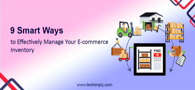 9 Smart Ways to Effectively Manage Your E-commerce Inventory